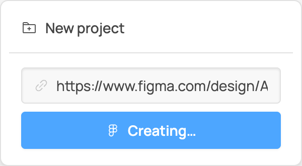 The New menu mid-import: the URL is in the field and the Create from Figma button reads Creating…